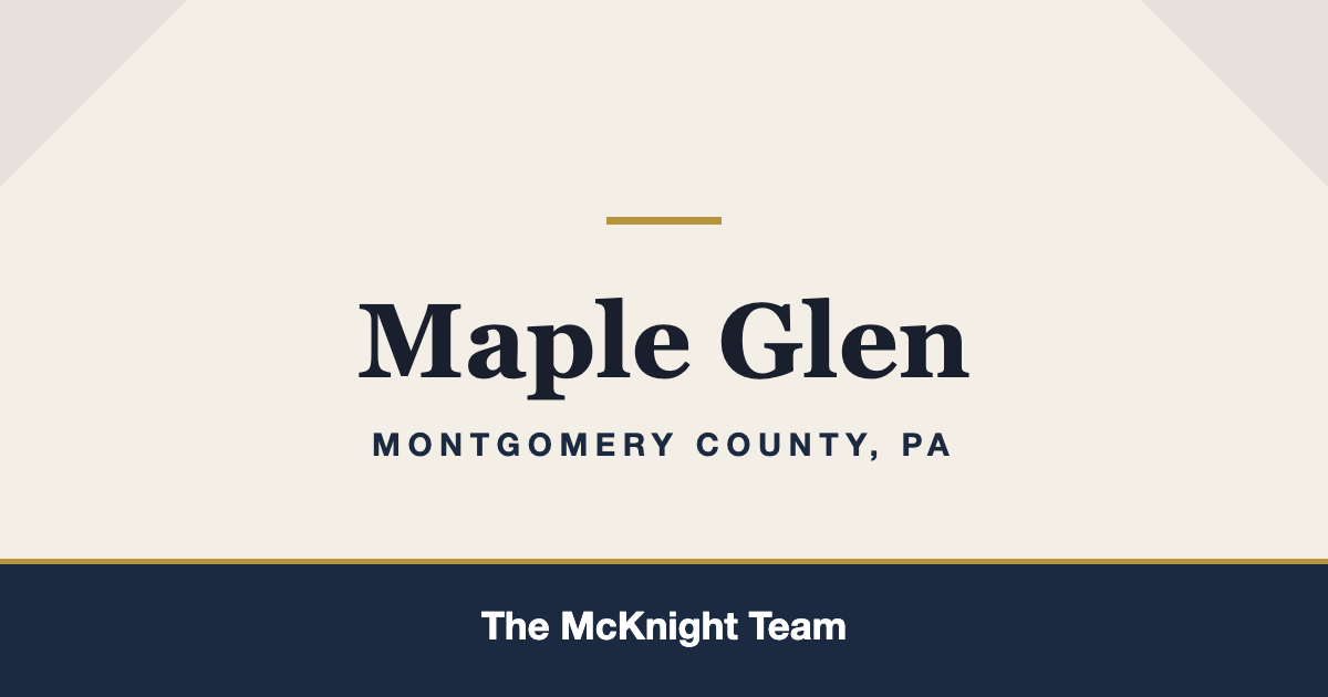 Maple Glen PA homes for sale, The McKnight Team