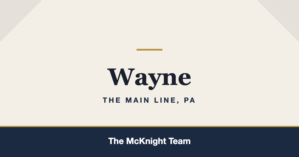 Wayne PA homes for sale, The McKnight Team